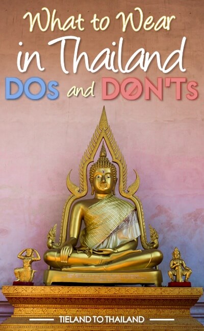 From beaches and temples to everyday wear, here are the dos and don't of what to wear in Thailand. | Tieland to Thailand