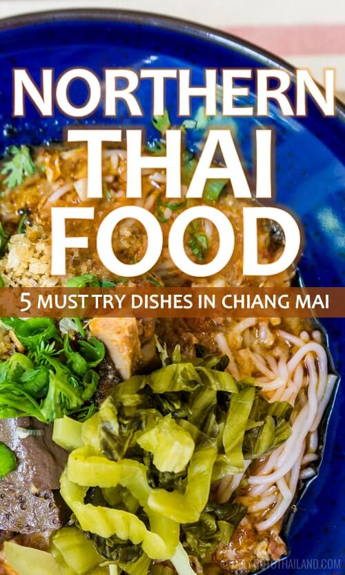 There is more to Thai food than pad Thai! In fact, Thailand has four regional food styles, and if you're traveling to the northern regions, here are five dishes you've got to try.